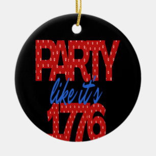 Party Like It's 1776 Funny Quote Ceramic Tree Decoration