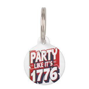 Party Like It's 1776 Funny Quote Pet Tag