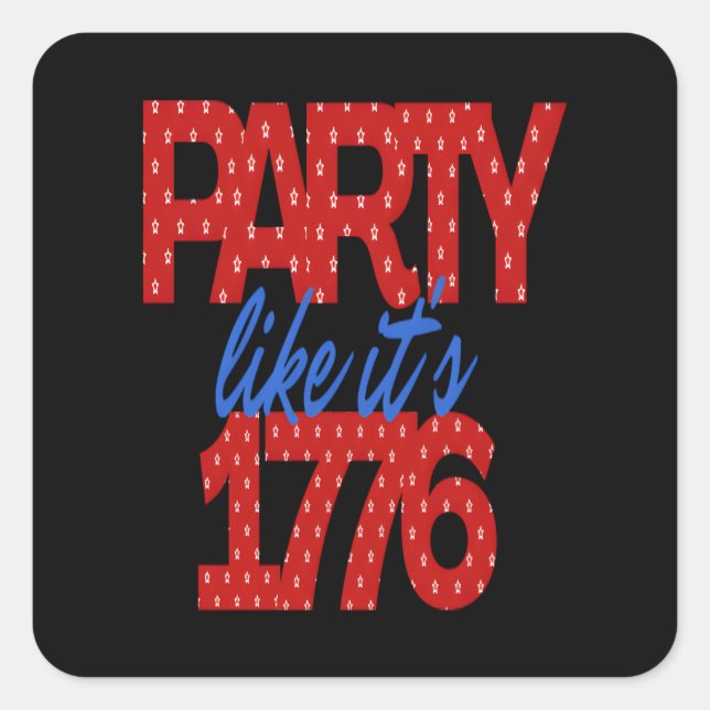 Party Like It's 1776 Funny Quote Square Sticker (Front)