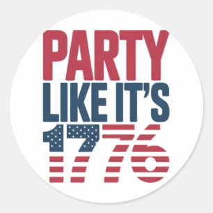 Party Like It's 1776 Viral Quote Classic Round Sticker