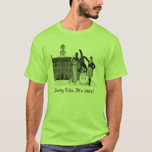 Party Like It's 1804! T-Shirt