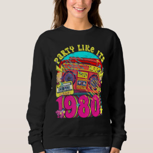 Party like its 1980 80s 90s Costume Retro Vintage Sweatshirt