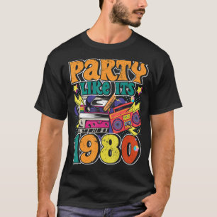 Party like its 1980 80s 90s Costume Retro Vintage  T-Shirt