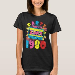 Party like its 1980 80s 90s Costume Retro Vintage  T-Shirt