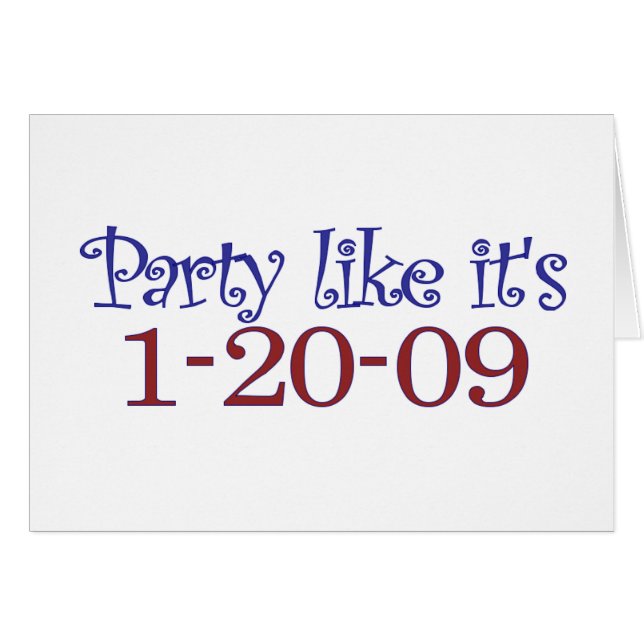 Party Like It's 1-20-2009 (Front Horizontal)