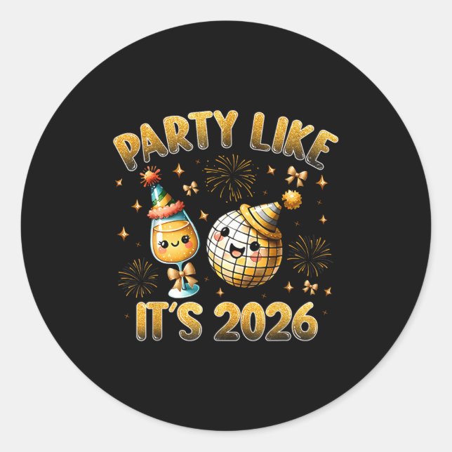 Party Like It's 2026 Happy New Year 2026 Eve Famil Classic Round Sticker (Front)