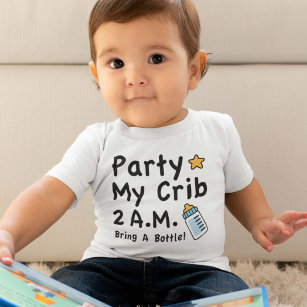 Party. My Crib. 2 A.M. Baby T-Shirt