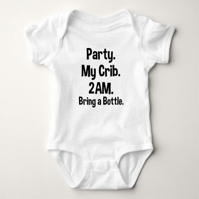Party. My Crib. 2AM. Bring A Bottle. Funny Baby Bodysuit (Front)