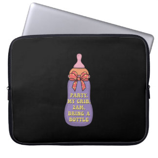 Party my crib  2am bring a bottle laptop sleeve
