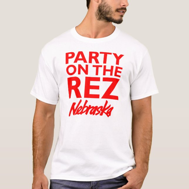 Party On The Rez - Nebraska Shirt (Front)