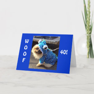 PARTY POMERANIAN SAY WOOF FOR 40th BIRTHDAY Card