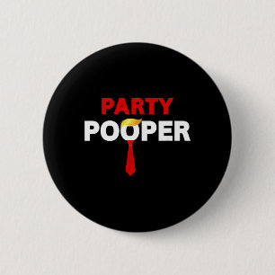 Party Pooper Funny Sarcastic Quote Tee Costume 6 Cm Round Badge