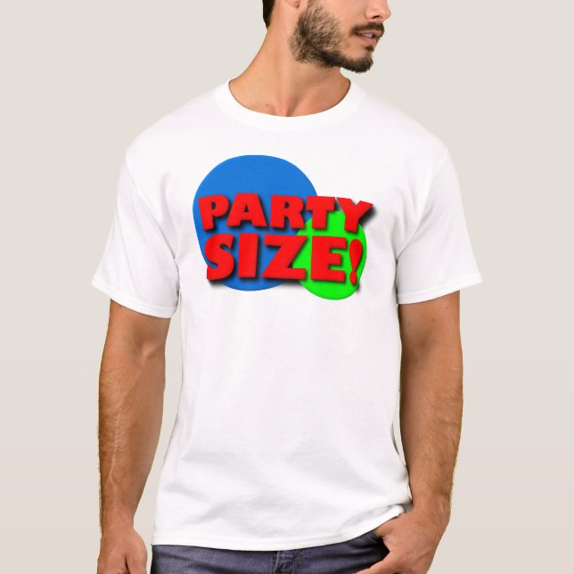 Party Size Funny T-Shirt (Front)