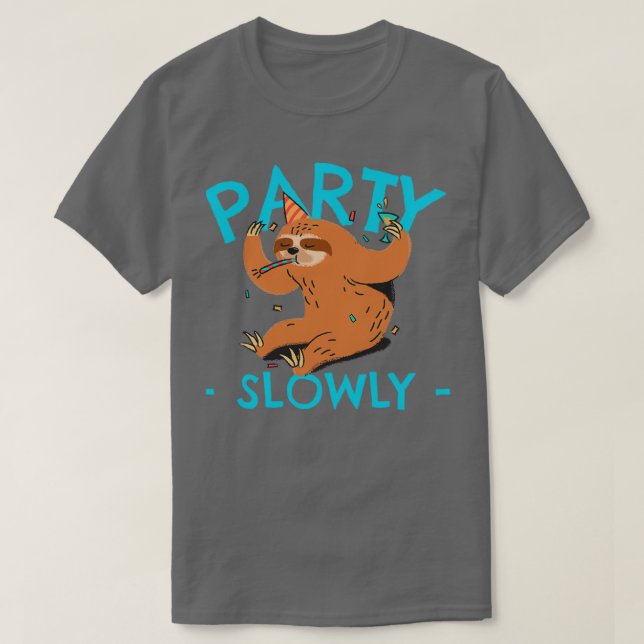 Party Slowly Birthday Sloth T-Shirt (Design Front)