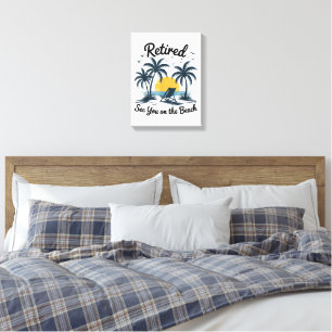 Party Summer Retired See You On The Beach Canvas Print