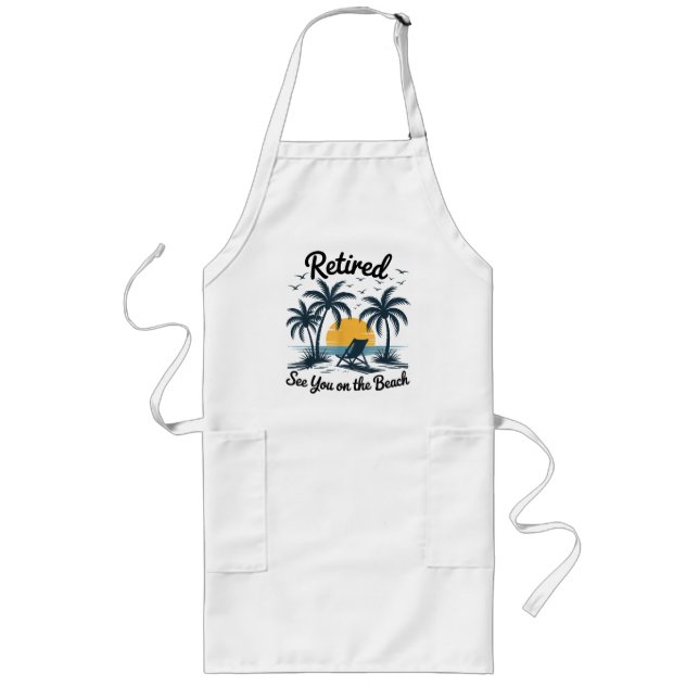 Party Summer Retired See You On The Beach Long Apron (Front)