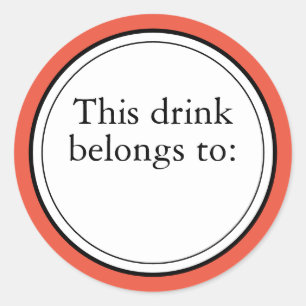 Party This Drink Belongs To Classic Round Sticker