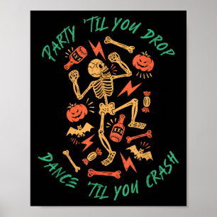 Party Til You Drop Dance Til You Crash (statement Poster