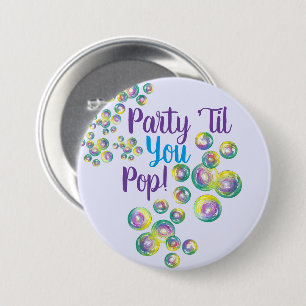 Party Til You Pop Blowing Bubbles Iridescent 7.5 Cm Round Badge