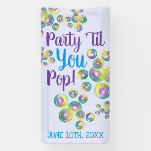 Party Til You Pop Blowing Bubbles Iridescent Banner