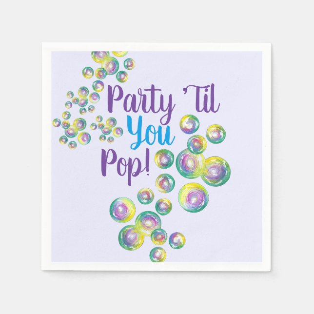 Party Til You Pop Blowing Bubbles Iridescent Napkin (Front)