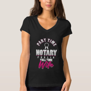 Party Time Notary Public Full Time Wife Lawyer Gif T-Shirt