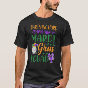 Partying Hard With My Mardi Gras Squad Parade Part T-Shirt