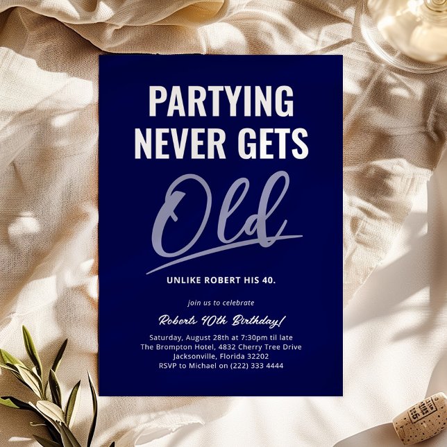 Partying Never Gets Old Blue Adult Birthday Invitation (Creator Uploaded)