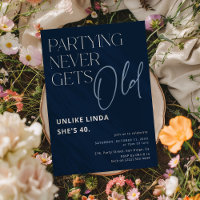 Partying Never Gets Old! Funny Adult Birthday