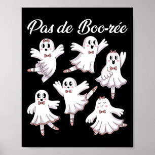 Pas De Boo-re Ballerina Funny Ghost Halloween Spoo Poster