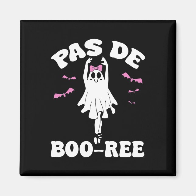 Pas De Boo-ree Funny Ballet Ghosts Halloween Dance Magnet (Front)