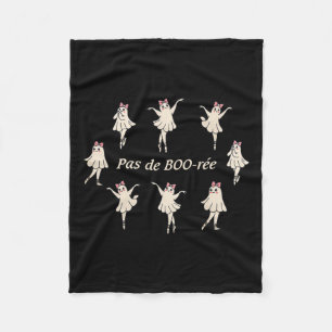 Pas De Boo-rée Funny Ballet Spooky Ghosts Dance Ha Fleece Blanket
