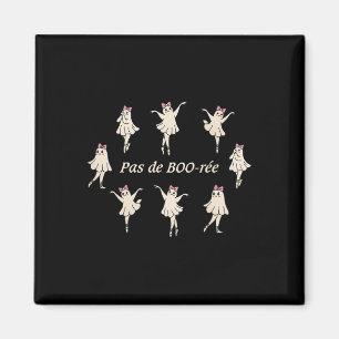 Pas De Boo-rée Funny Ballet Spooky Ghosts Dance Ha Magnet
