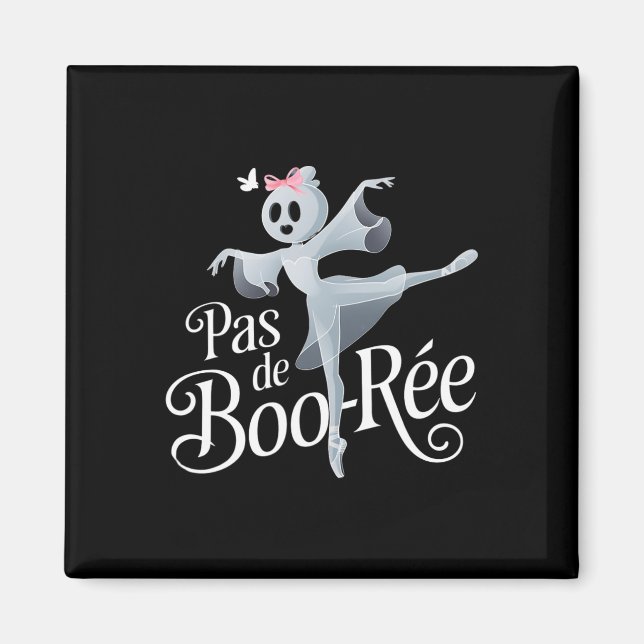 Pas De Boo-rée Ghost Ballet Dancer Halloween Dance Magnet (Front)