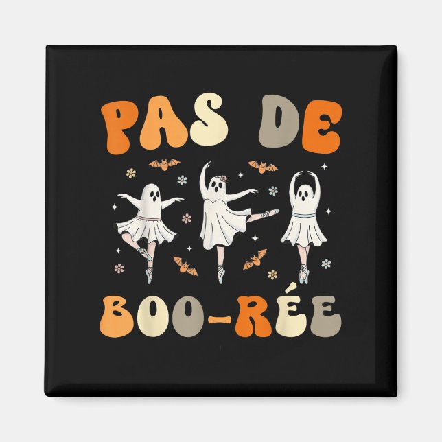 Pas De Boo-rée Ghost Ballet Dancer Halloween Dance Magnet (Front)