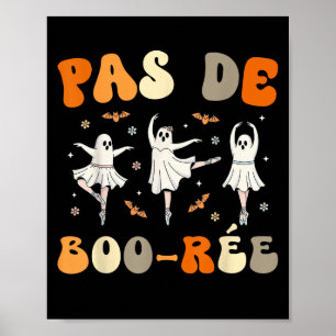 Pas De Boo-rée Ghost Ballet Dancer Halloween Dance Poster