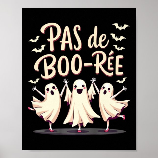 Pas De Boo-rée Ghost Ballet Dancer Halloween Dance Poster (Front)