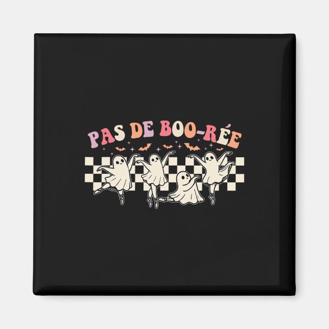 Pas De Boo-rée Ghost Ballet Dancer Halloween Danci Magnet (Front)