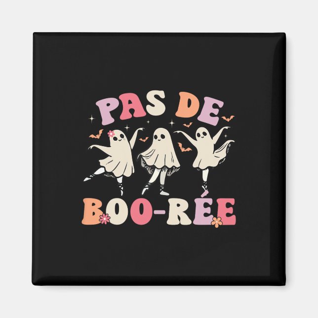 Pas De Boo-rée Ghost Byllet Dancer Halloween Dance Magnet (Front)