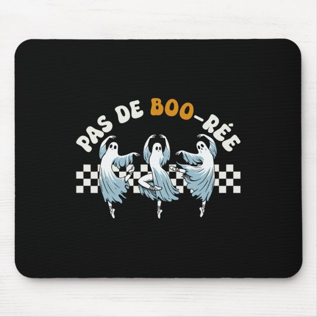 Pas De Boo-rée Spooky Halloween Ghost Ballet Dance Mouse Pad (Front)