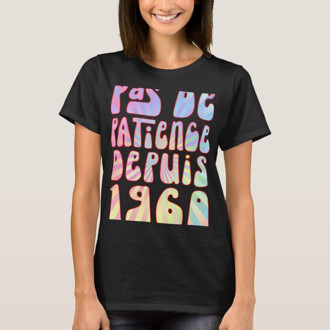 Pas De Patience Depuis 1960 63 Ans Anniversaire Ré T-Shirt (Front)
