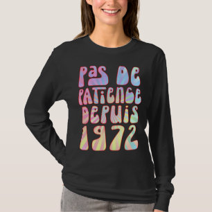 Pas De Patience Depuis 1972 51 Ans Anniversaire Ré T-Shirt