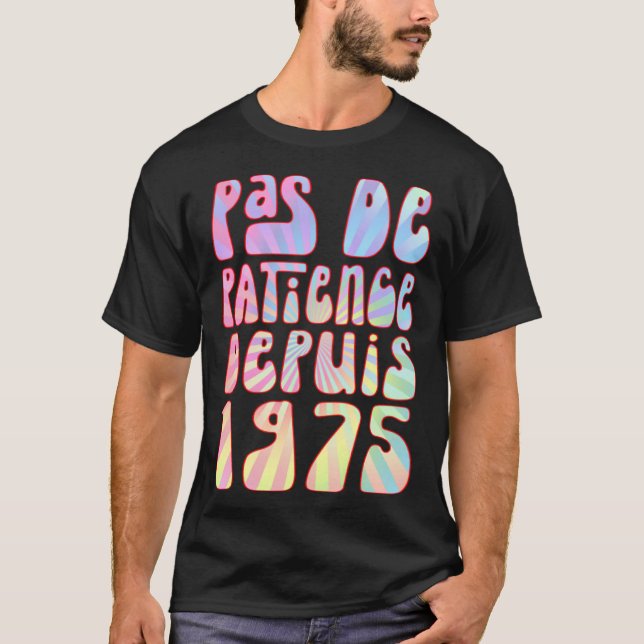 Pas De Patience Depuis 1975 48 Ans Anniversaire Ré T-Shirt (Front)