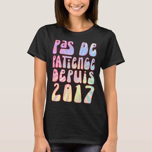 Pas De Patience Depuis 2017 6 Ans Anniversaire Rét T-Shirt (Front)