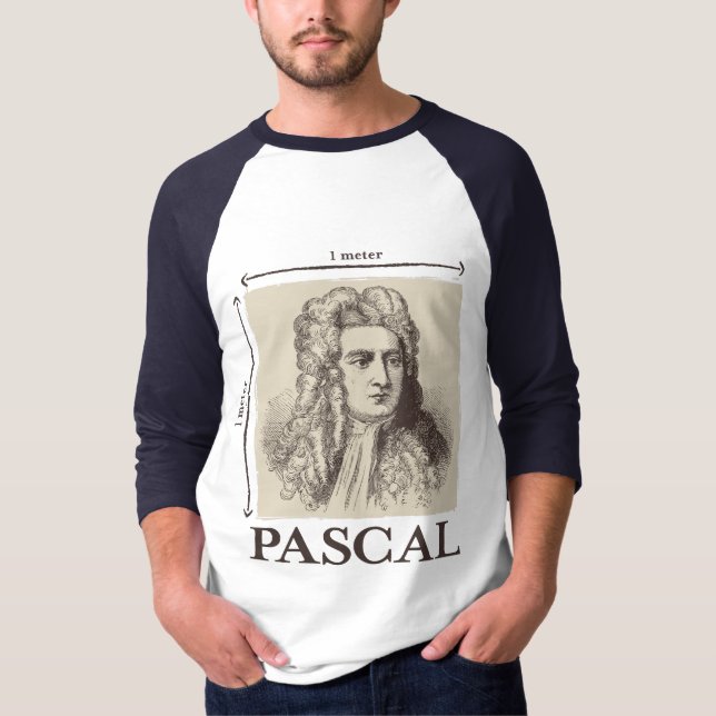 Pascal = 1 newton per square metre math joke T-Shirt (Front)