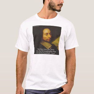 Pascal "Learn Limitations" Wisdom Quote Gifts T-Shirt