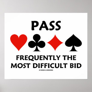 Pass Frequently The Most Difficult Bid Bridge Poster