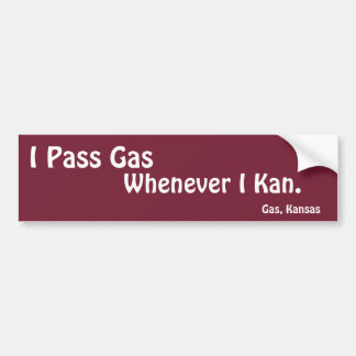 Pass Gas when I Kan Bumper Sticker