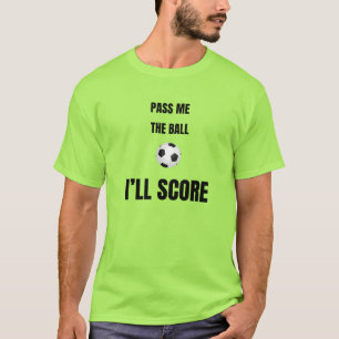 Pass Me The Ball Soccer Shirt