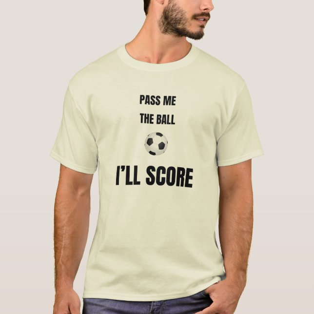 Pass Me The Ball Soccer Shirt (Front)
